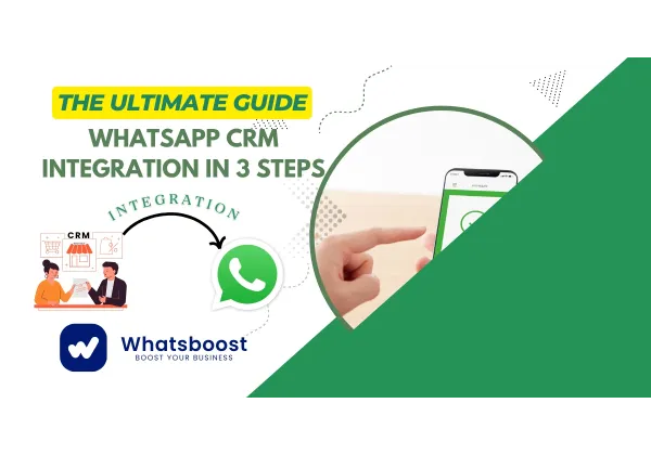 Integración de WhatsApp con CRM en 3 Pasos: Tu Guía Definitiva para Impulsar Ventas y Automatizar Clientes