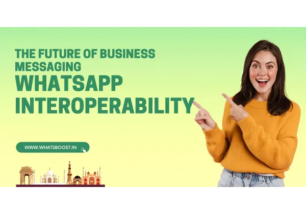 WhatsApp Interoperabilidad: Revolucionando la Mensajería Empresarial