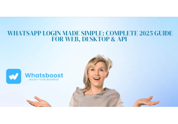 Acceso a WhatsApp Simplificado: Guía Definitiva 2025 para Web, Escritorio y API