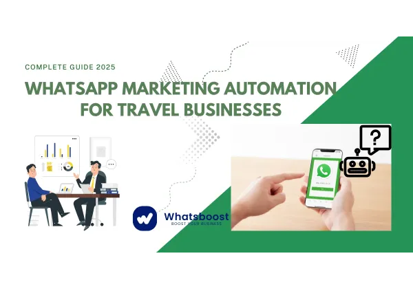 Automatiza tu Marketing en WhatsApp: Guía Definitiva para Empresas de Turismo 2025