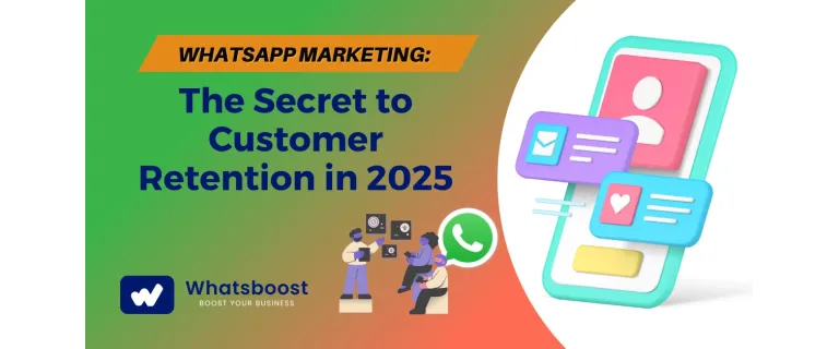 WhatsApp Marketing: El secreto para retener clientes en 2025
