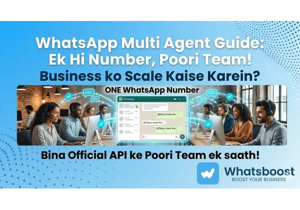 Escalar tu negocio con WhatsApp Multi-Agent: Guía completa para equipos