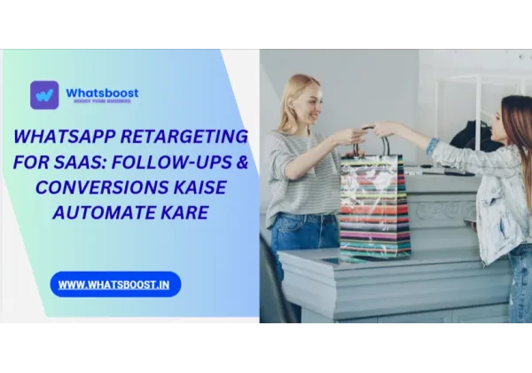 WhatsApp Retargeting pour SaaS : automatisez vos relances et boostez vos conversions