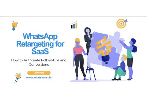 WhatsApp como Motor de Retargeting para SaaS: Automatiza Seguimientos y Convierte Más