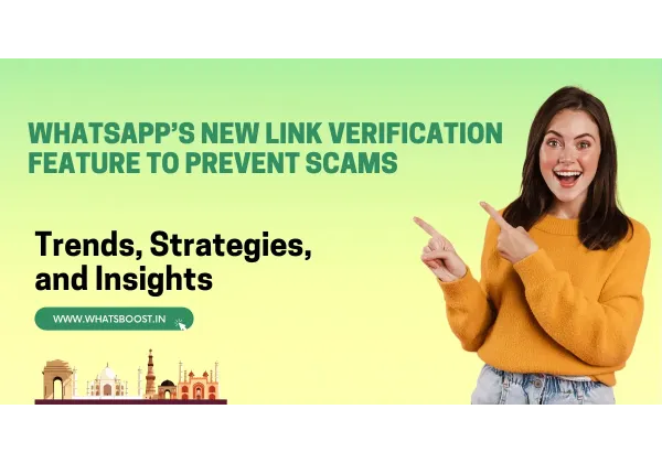 WhatsApp lanza la verificación de enlaces: tu defensa contra estafas digitales