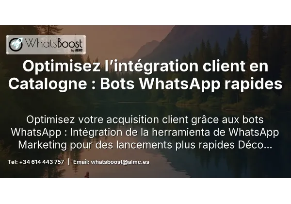 Optimisez l’intégration client en Catalogne : Bots WhatsApp rapides