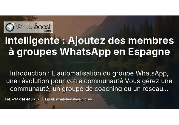 Intelligente : Ajoutez des membres à groupes WhatsApp en Espagne