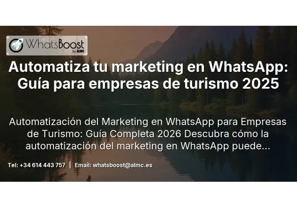 Automatiza tu marketing en WhatsApp: Guía para empresas de turismo 2025