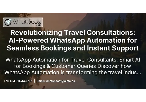 Revolutionizing Travel Consultations: AI‑Powered WhatsApp Automation for Seamless Bookings and Instant Support