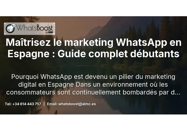 Maîtrisez le marketing WhatsApp en Espagne : Guide complet débutants
