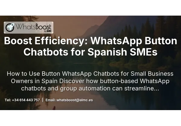 Boost Efficiency: WhatsApp Button Chatbots for Spanish SMEs