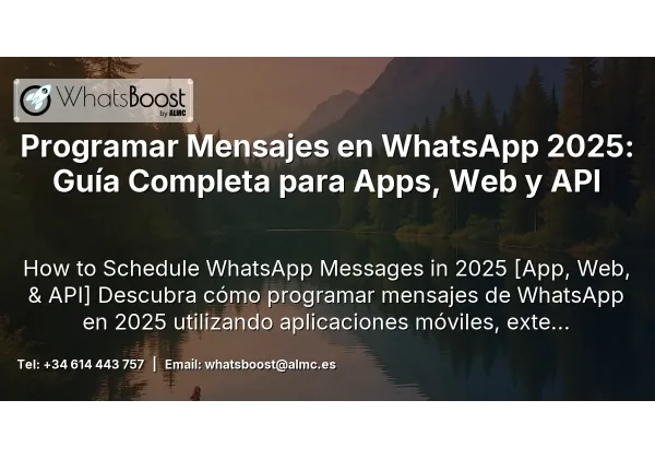 Programar Mensajes en WhatsApp 2025: Guía Completa para Apps, Web y API