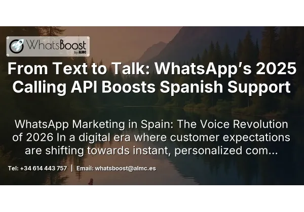 From Text to Talk: WhatsApp’s 2025 Calling API Boosts Spanish Support