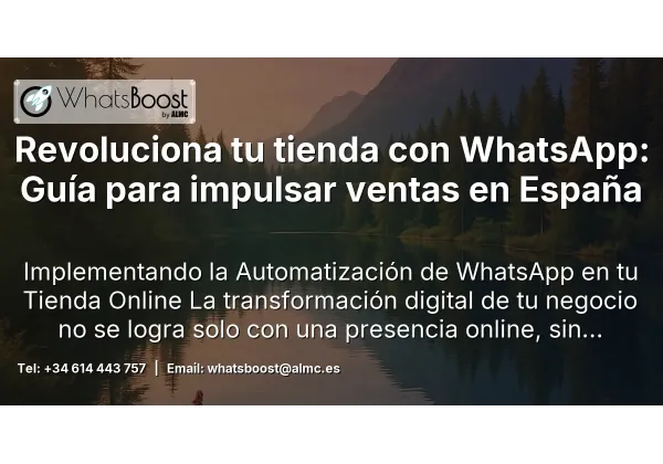 Revoluciona tu tienda con WhatsApp: Guía para impulsar ventas en España