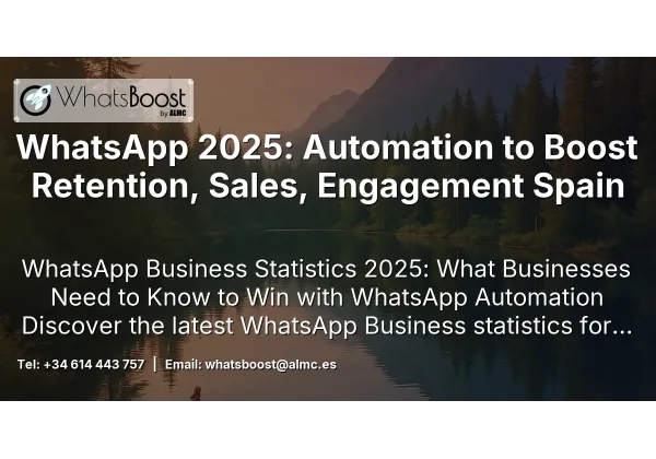 WhatsApp 2025: Automation to Boost Retention, Sales, Engagement Spain