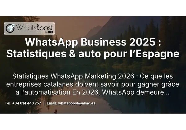 WhatsApp Business 2025 : Statistiques & auto pour l’Espagne