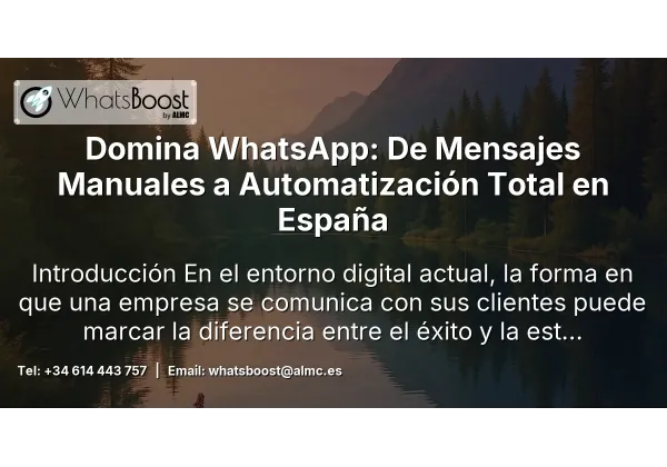 Domina WhatsApp: De Mensajes Manuales a Automatización Total en España