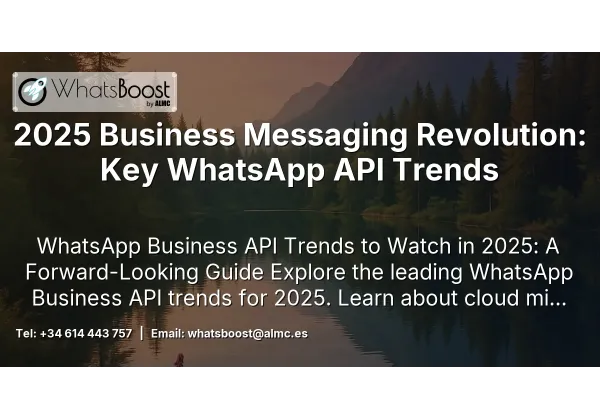 2025 Business Messaging Revolution: Key WhatsApp API Trends