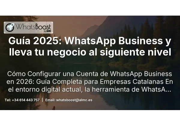 Guía 2025: WhatsApp Business y lleva tu negocio al siguiente nivel