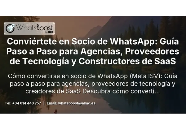Conviértete en Socio de WhatsApp: Guía Paso a Paso para Agencias, Proveedores de Tecnología y Constructores de SaaS