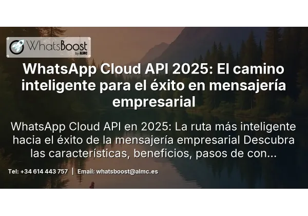 WhatsApp Cloud API 2025: El camino inteligente para el éxito en mensajería empresarial