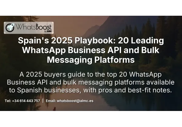 Spain's 2025 Playbook: 20 Leading WhatsApp Business API and Bulk Messaging Platforms