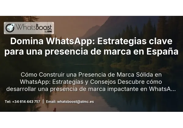 Domina WhatsApp: Estrategias clave para una presencia de marca en España