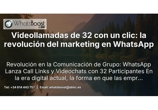 Videollamadas de 32 con un clic: la revolución del marketing en WhatsApp