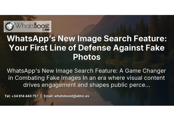 WhatsApp’s New Image Search Feature: Your First Line of Defense Against Fake Photos