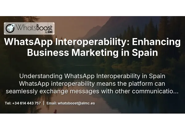 WhatsApp Interoperability: Enhancing Business Marketing in Spain