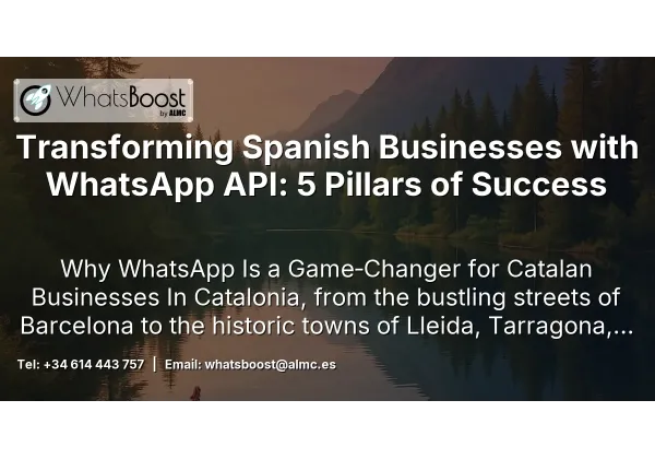 Transforming Spanish Businesses with WhatsApp API: 5 Pillars of Success