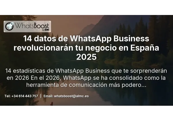 14 datos de WhatsApp Business revolucionarán tu negocio en España 2025