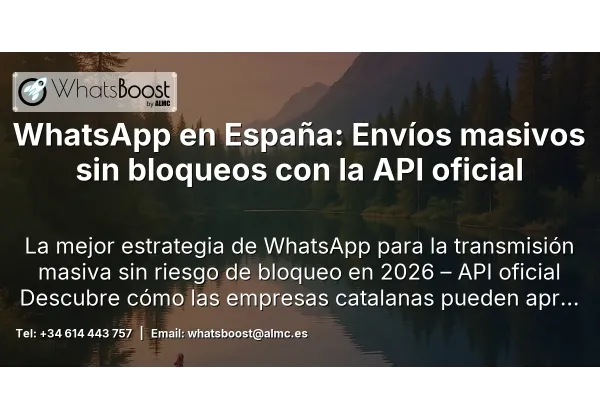 WhatsApp en España: Envíos masivos sin bloqueos con la API oficial