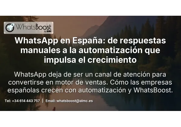 WhatsApp en España: de respuestas manuales a la automatización que impulsa el crecimiento