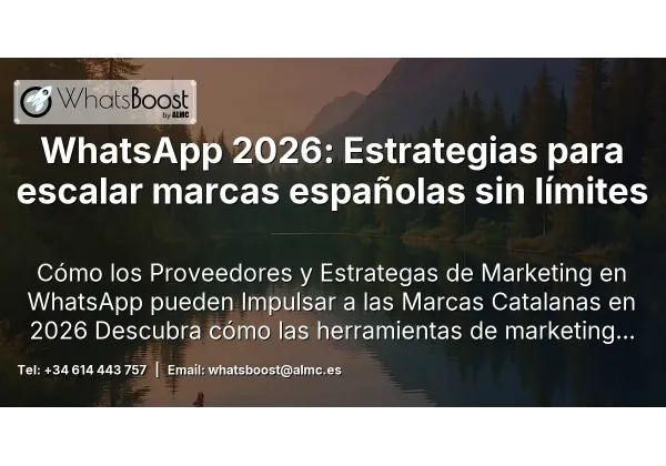 WhatsApp 2026: Estrategias para escalar marcas españolas sin límites