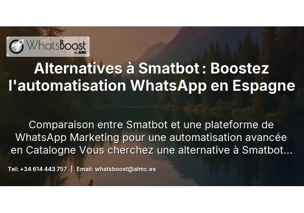 Alternatives à Smatbot : Boostez l'automatisation WhatsApp en Espagne