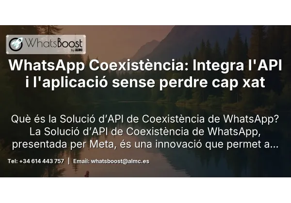 WhatsApp Coexistència: Integra l'API i l'aplicació sense perdre cap xat