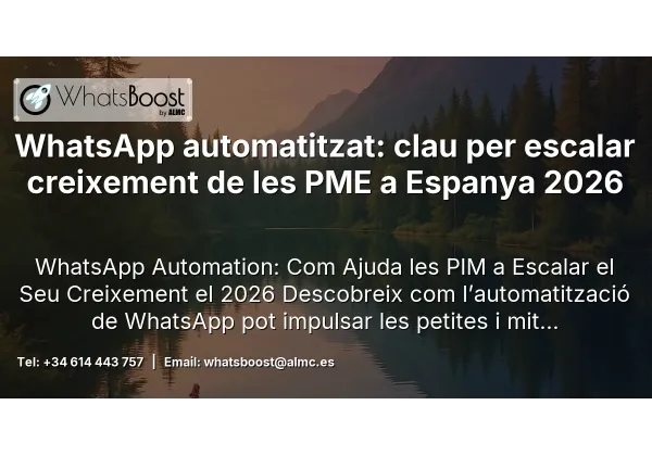 WhatsApp automatitzat: clau per escalar creixement de les PME a Espanya 2026