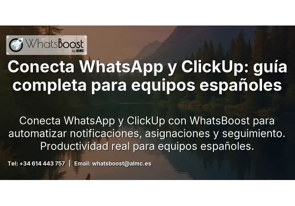 Conecta WhatsApp y ClickUp: guía completa para equipos españoles