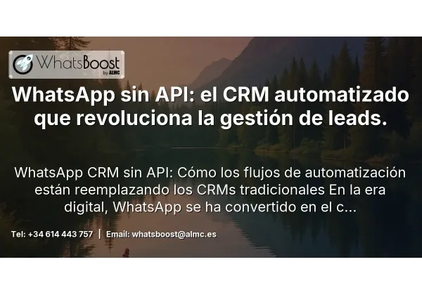 WhatsApp sin API: el CRM automatizado que revoluciona la gestión de leads.