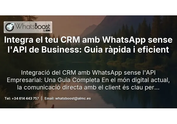 Integra el teu CRM amb WhatsApp sense l'API de Business: Guia ràpida i eficient