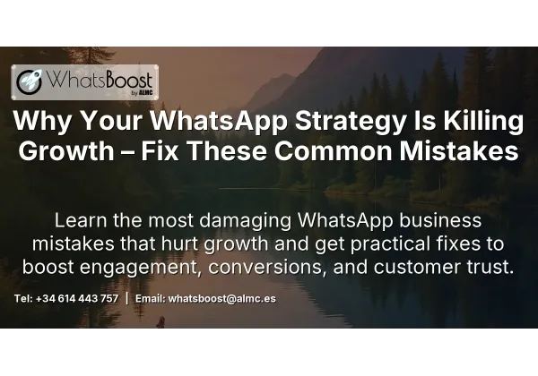 Why Your WhatsApp Strategy Is Killing Growth – Fix These Common Mistakes