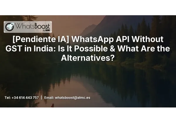 Boost Your Sales with WhatsApp API: A Guide for Spanish Businesses