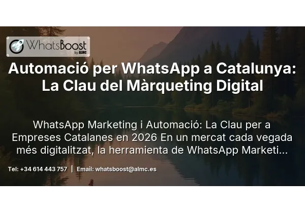 Automació per WhatsApp a Catalunya: La Clau del Màrqueting Digital