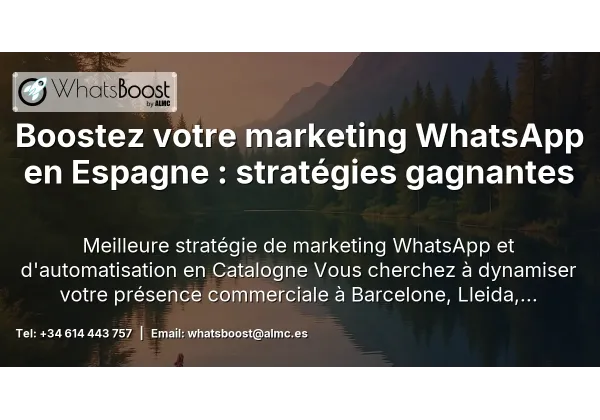 Boostez votre marketing WhatsApp en Espagne : stratégies gagnantes