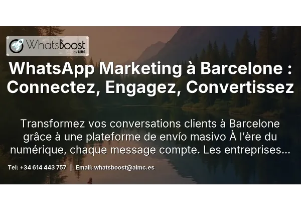 WhatsApp Marketing à Barcelone : Connectez, Engagez, Convertissez