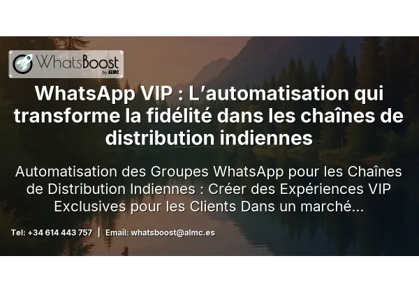 WhatsApp VIP : L’automatisation qui transforme la fidélité dans les chaînes de distribution indiennes