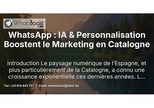 WhatsApp : IA & Personnalisation Boostent le Marketing en Catalogne