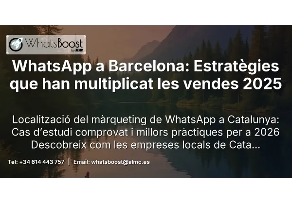 WhatsApp a Barcelona: Estratègies que han multiplicat les vendes 2025