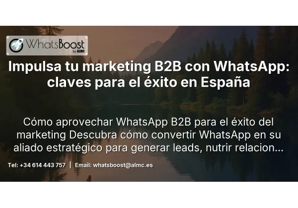 Impulsa tu marketing B2B con WhatsApp: claves para el éxito en España